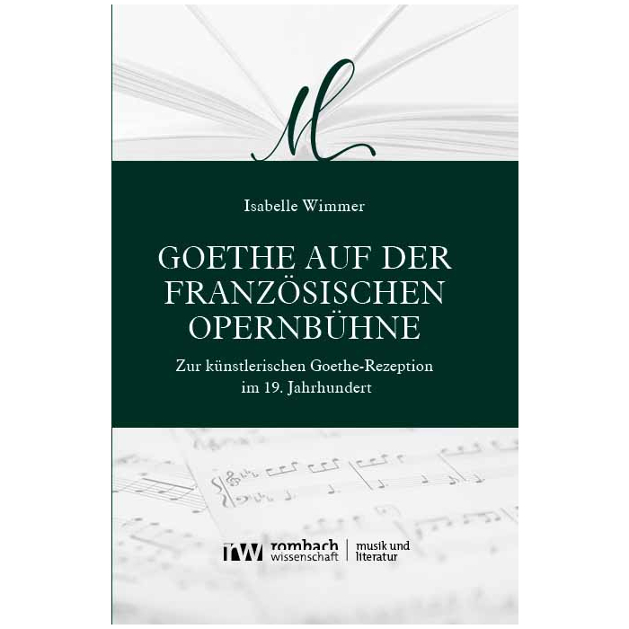 Goethe auf der französischen Opernbühne Goethe auf der französischen Opernbühne
