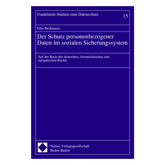 Der Schutz personenbezogener Daten im sozialen Sicherungssystem Der Schutz personenbezogener Daten im sozialen Sicherungssystem