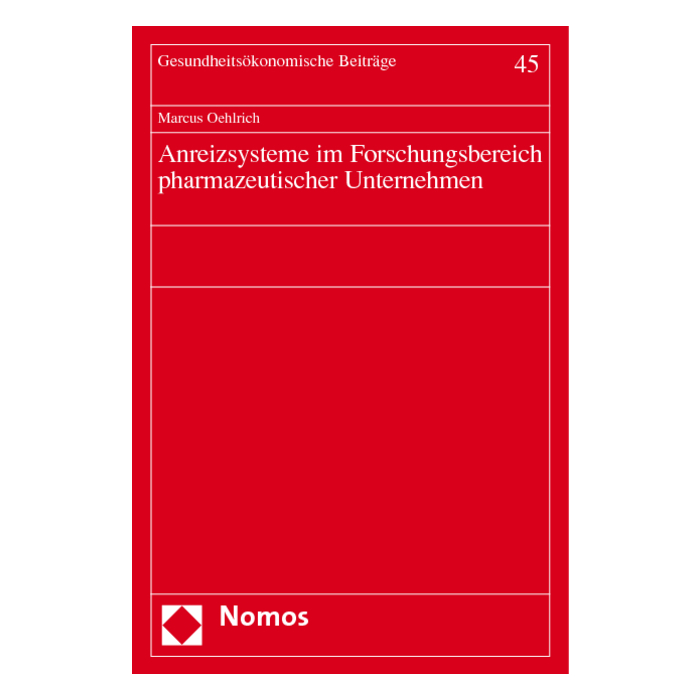 Anreizsysteme im Forschungsbereich pharmazeutischer Unternehmen Anreizsysteme im Forschungsbereich pharmazeutischer Unternehmen