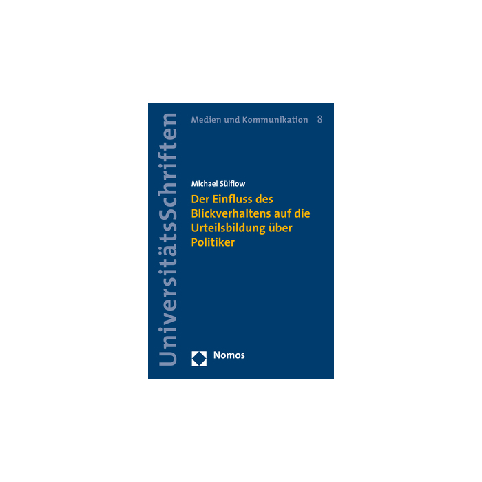 Der Einfluss des Blickverhaltens auf die Urteilsbildung über Politiker Der Einfluss des Blickverhaltens auf die Urteilsbildung über Politiker
