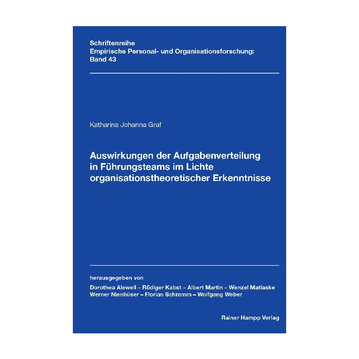 Auswirkungen der Aufgabenverteilung in Führungsteams im Lichte organisationstheoretischer Erkenntnisse Auswirkungen der Aufgabenverteilung in Führungsteams im Lichte organisationstheoretischer Erkenntnisse