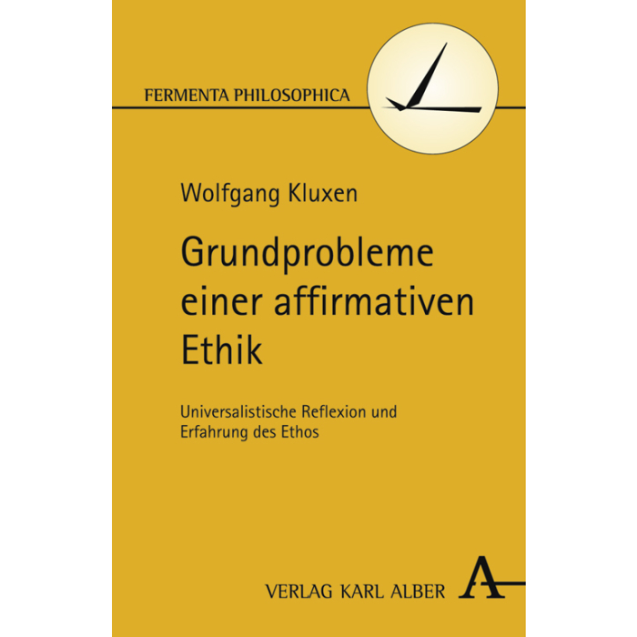 Grundprobleme einer affirmativen Ethik Grundprobleme einer affirmativen Ethik