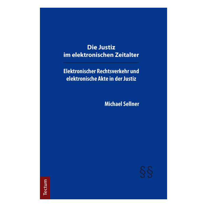 Die Justiz im elektronischen Zeitalter Die Justiz im elektronischen Zeitalter