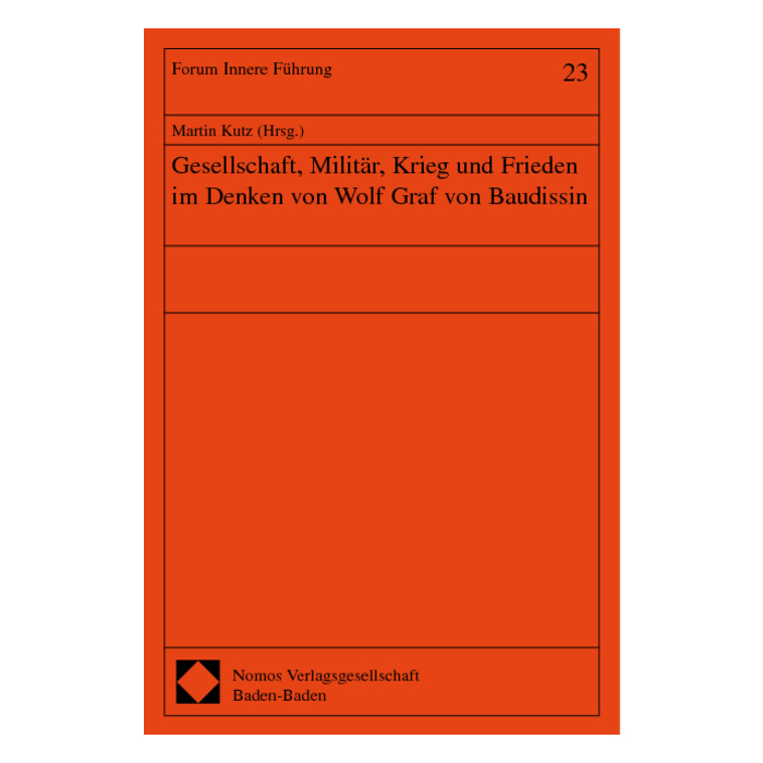 Gesellschaft, Militär, Krieg und Frieden im Denken von Wolf Graf von Baudissin Gesellschaft, Militär, Krieg und Frieden im Denken von Wolf Graf von Baudissin
