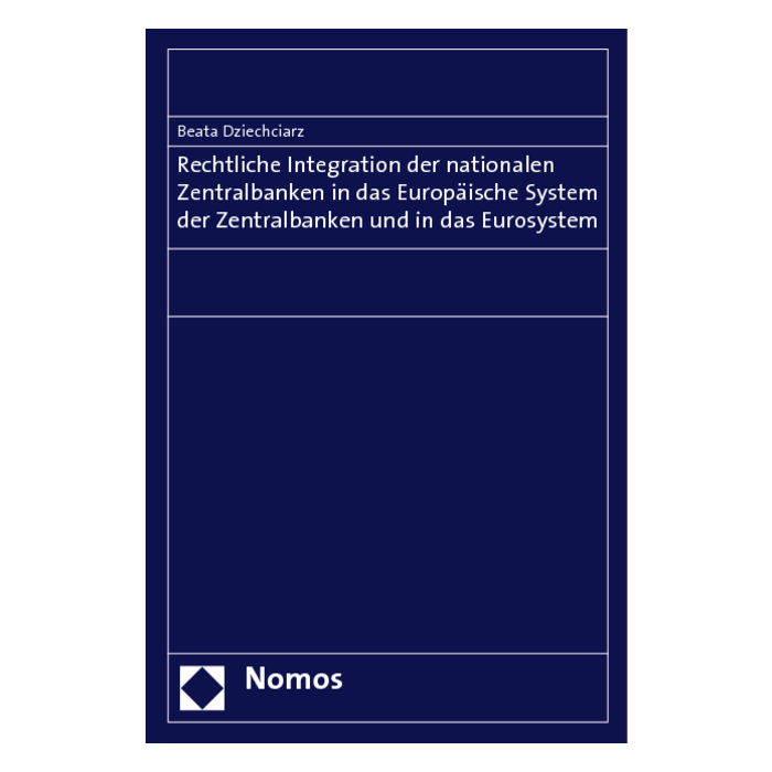 Rechtliche Integration der nationalen Zentralbanken in das Europäische System der Zentralbanken und in das Eurosystem Rechtliche Integration der nationalen Zentralbanken in das Europäische System der Zentralbanken und in das Eurosystem