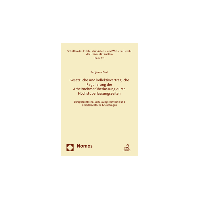 Gesetzliche und kollektivvertragliche Regulierung der Arbeitnehmerüberlassung durch Höchstüberlassungszeiten Gesetzliche und kollektivvertragliche Regulierung der Arbeitnehmerüberlassung durch Höchstüberlassungszeiten