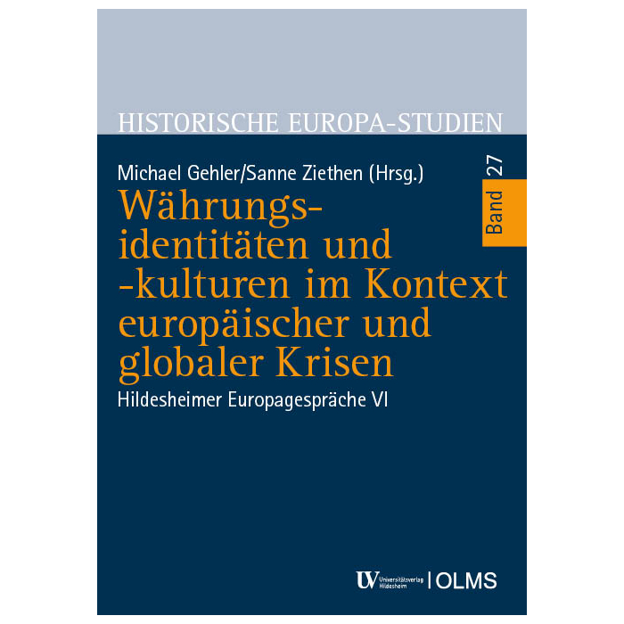 Währungsidentitäten und -kulturen im Kontext europäischer und globaler Krisen Währungsidentitäten und -kulturen im Kontext europäischer und globaler Krisen