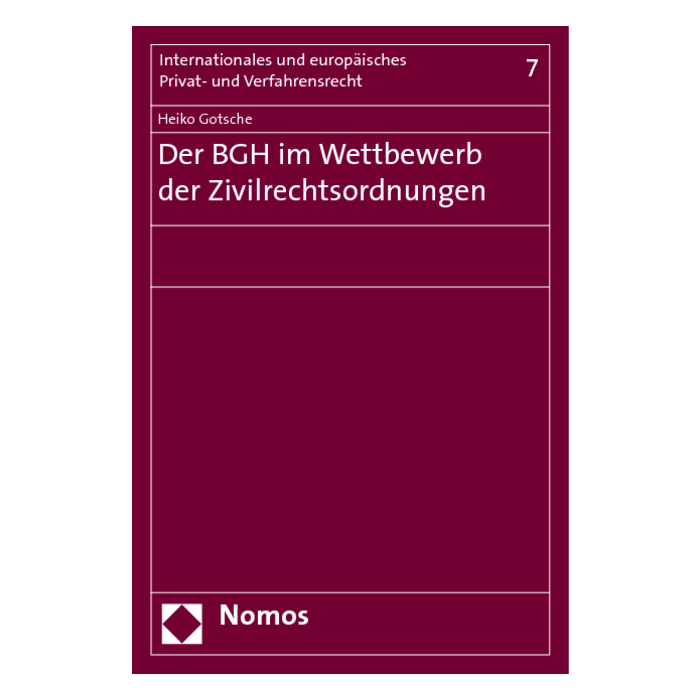 Der BGH im Wettbewerb der Zivilrechtsordnungen Der BGH im Wettbewerb der Zivilrechtsordnungen