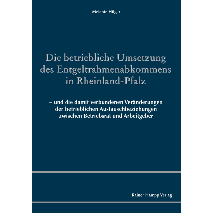 Die betriebliche Umsetzung des Entgeltrahmenabkommens in Rheinland-Pfalz Die betriebliche Umsetzung des Entgeltrahmenabkommens in Rheinland-Pfalz