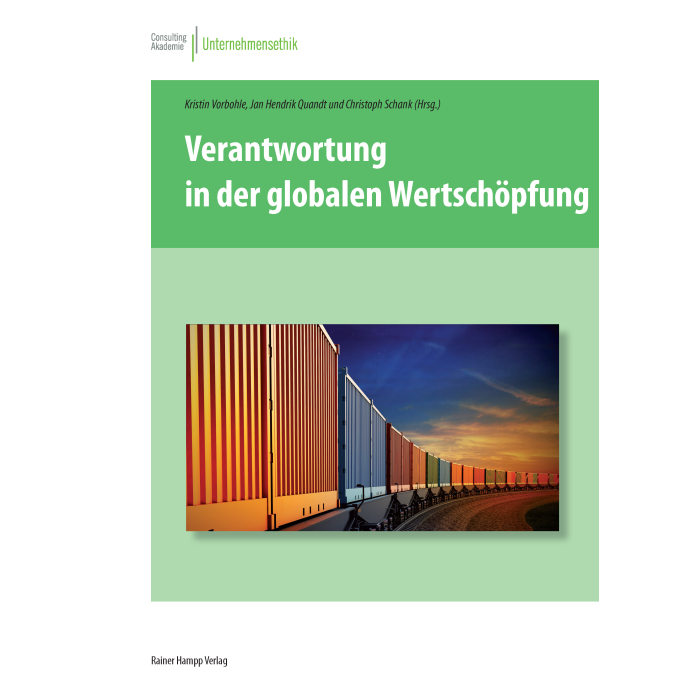 Verantwortung in der globalen Wertschöpfung Verantwortung in der globalen Wertschöpfung