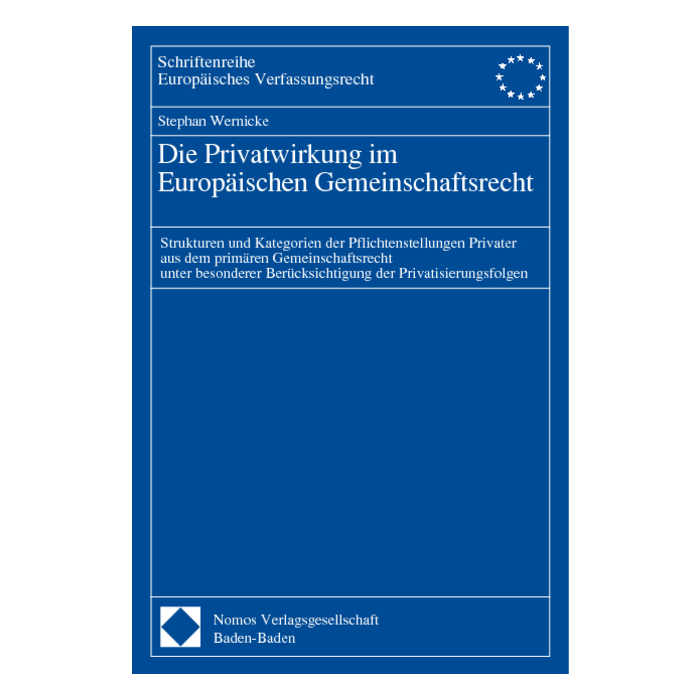Die Privatwirkung im Europäischen Gemeinschaftsrecht Die Privatwirkung im Europäischen Gemeinschaftsrecht