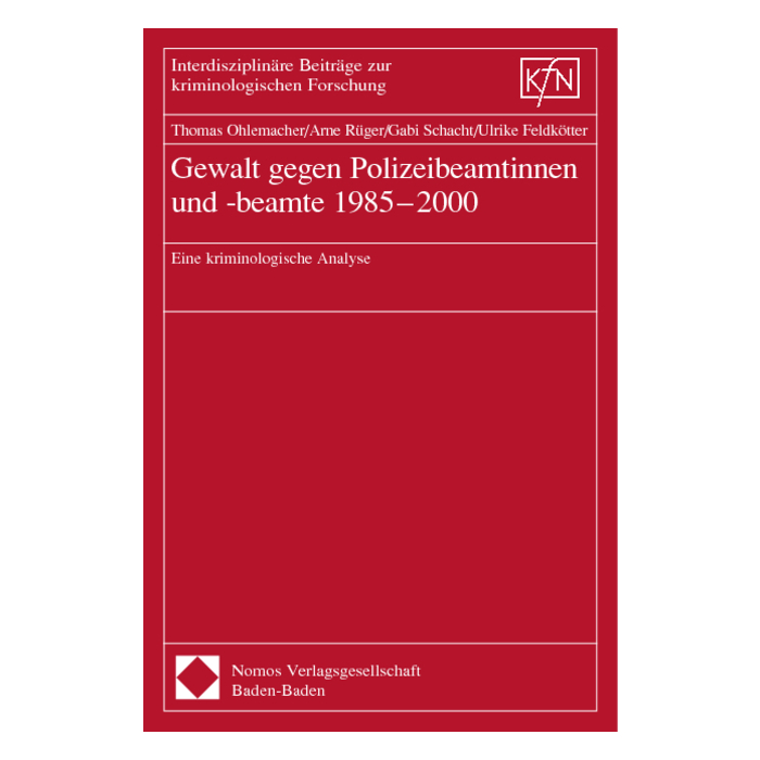 Gewalt gegen Polizeibeamtinnen und -beamte 1985-2000 Gewalt gegen Polizeibeamtinnen und -beamte 1985-2000