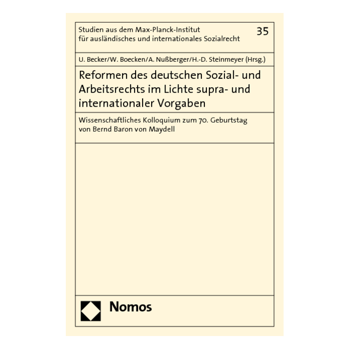 Reformen des deutschen Sozial- und Arbeitsrechts im Lichte supra- und internationaler Vorgaben Reformen des deutschen Sozial- und Arbeitsrechts im Lichte supra- und internationaler Vorgaben