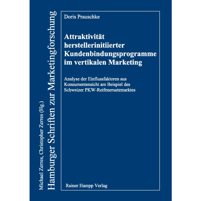 Attraktivität herstellerinitiierter Kundenbindungsprogramme im vertikalen Marketing Attraktivität herstellerinitiierter Kundenbindungsprogramme im vertikalen Marketing