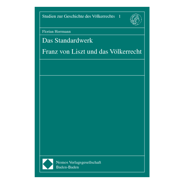 Das Standardwerk. Franz von Liszt und das Völkerrecht Das Standardwerk. Franz von Liszt und das Völkerrecht