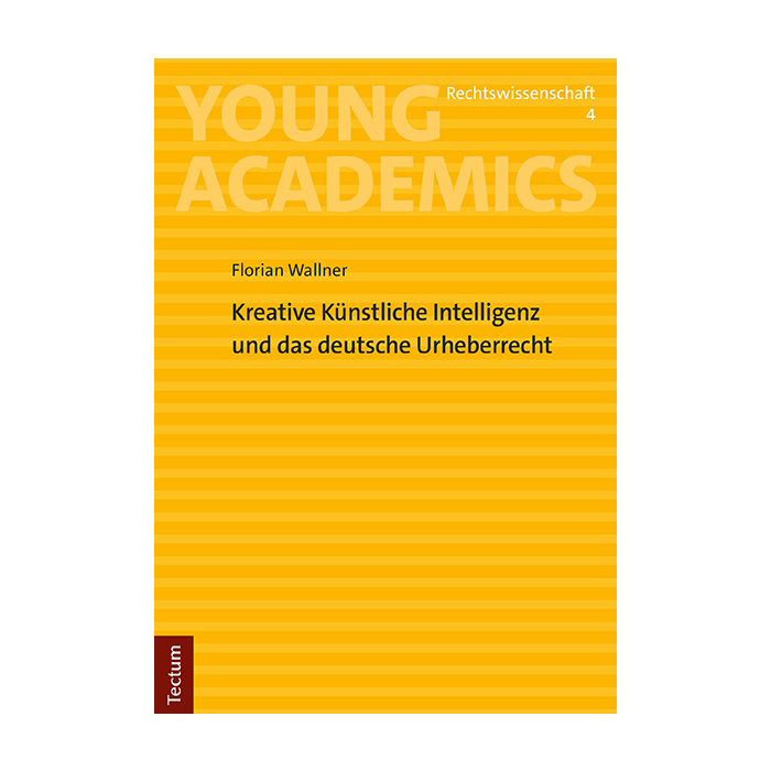 Kreative Künstliche Intelligenz und das deutsche Urheberrecht Kreative Künstliche Intelligenz und das deutsche Urheberrecht