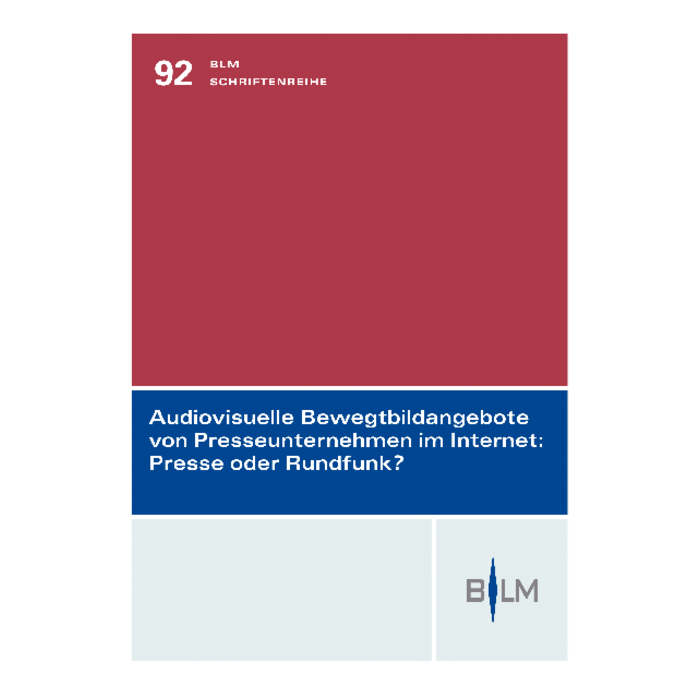 Audiovisuelle Bewegtbildangebote von Presseunternehmen im Internet: Presse oder Rundfunk? Audiovisuelle Bewegtbildangebote von Presseunternehmen im Internet: Presse oder Rundfunk?