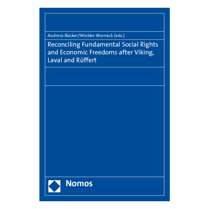 Reconciling Fundamental Social Rights and Economic Freedoms after Viking, Laval and Rüffert Reconciling Fundamental Social Rights and Economic Freedoms after Viking, Laval and Rüffert