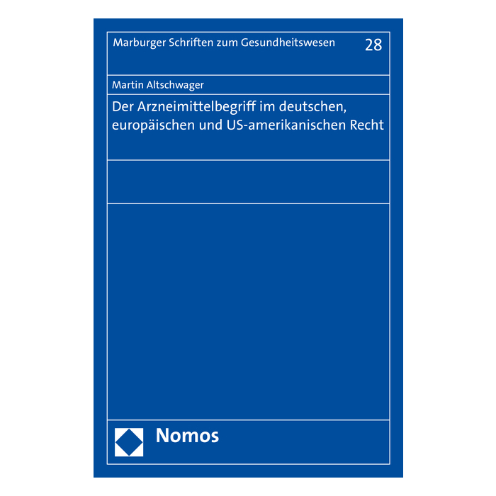 Der Arzneimittelbegriff im deutschen, europäischen und US-amerikanischen Recht Der Arzneimittelbegriff im deutschen, europäischen und US-amerikanischen Recht