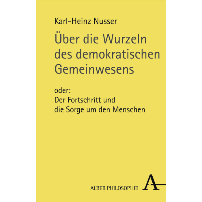 Über die Wurzeln des demokratischen Gemeinwesens Über die Wurzeln des demokratischen Gemeinwesens