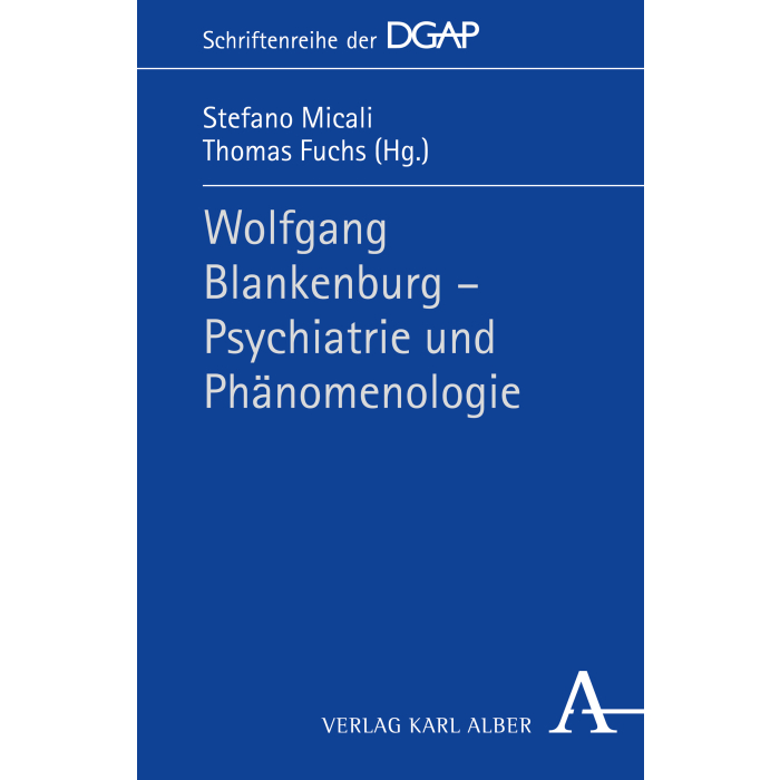 Wolfgang Blankenburg - Psychiatrie und Phänomenologie Wolfgang Blankenburg - Psychiatrie und Phänomenologie