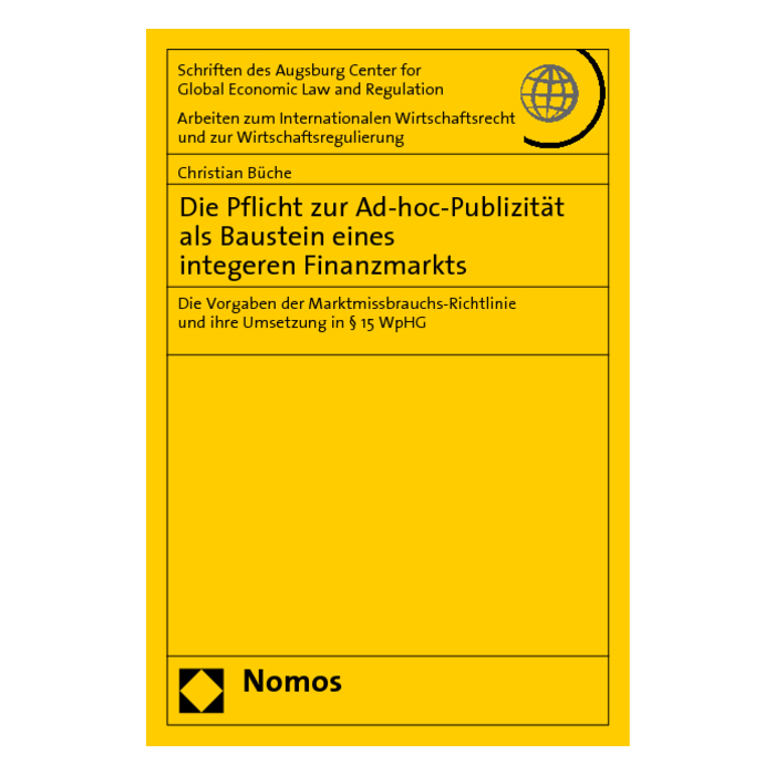 Die Pflicht zur Ad-hoc-Publizität als Baustein eines integeren Finanzmarkts Die Pflicht zur Ad-hoc-Publizität als Baustein eines integeren Finanzmarkts
