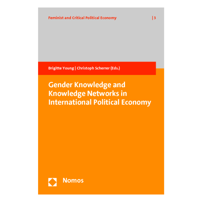 Gender Knowledge and Knowledge Networks in International Political Economy Gender Knowledge and Knowledge Networks in International Political Economy