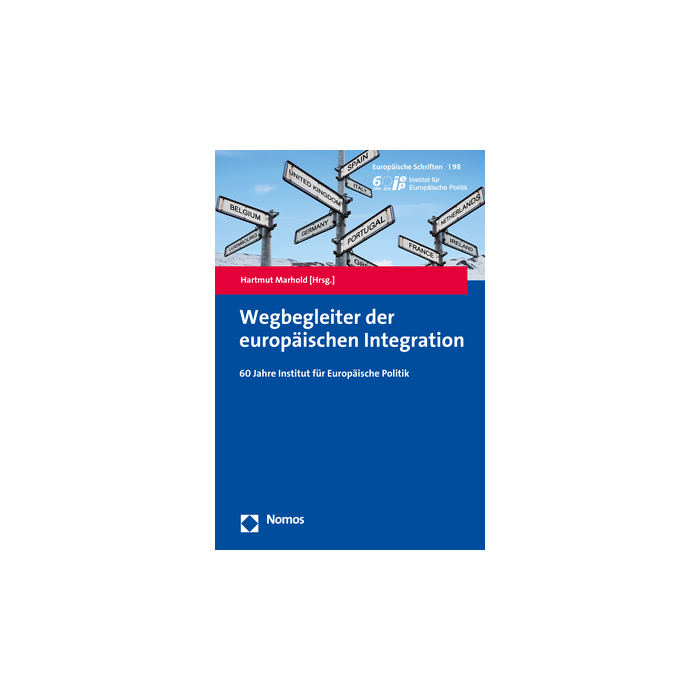 Wegbegleiter der europäischen Integration Wegbegleiter der europäischen Integration