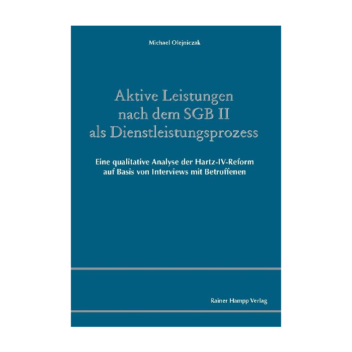 Aktive Leistungen nach dem SGB II als Dienstleistungsprozess Aktive Leistungen nach dem SGB II als Dienstleistungsprozess