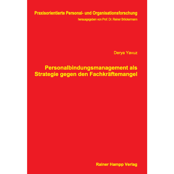 Personalbindungsmanagement als Strategie gegen den Fachkräftemangel Personalbindungsmanagement als Strategie gegen den Fachkräftemangel