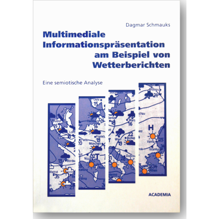 Multimediale Informationsrepräsentation am Beispiel von Wetterberichten Multimediale Informationsrepräsentation am Beispiel von Wetterberichten