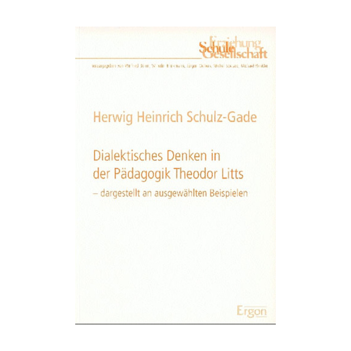 Dialektisches Denken in der Pädagogik Theodor Litts Dialektisches Denken in der Pädagogik Theodor Litts