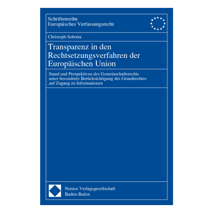 Transparenz in den Rechtsetzungsverfahren der Europäischen Union Transparenz in den Rechtsetzungsverfahren der Europäischen Union