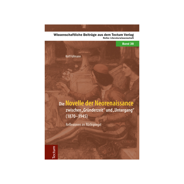 Die Novelle der Neorenaissance zwischen "Gründerzeit" und "Untergang" (1870-1945) Die Novelle der Neorenaissance zwischen "Gründerzeit" und "Untergang" (1870-1945)