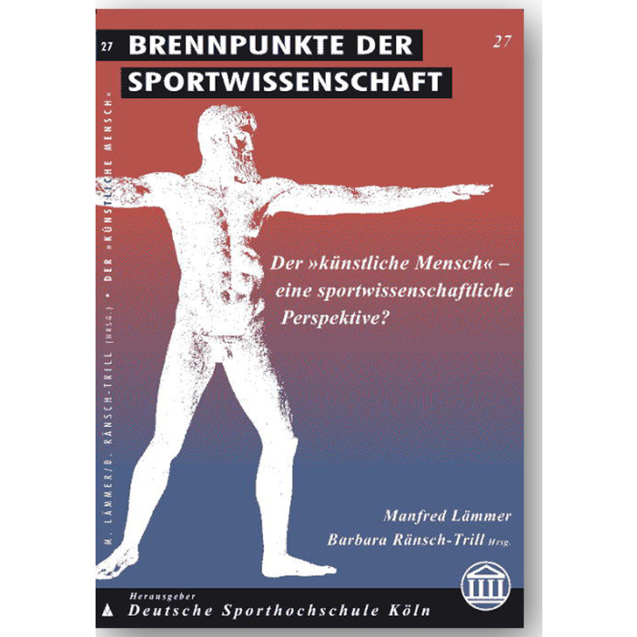 Der 'künstliche Mensch' - eine sportwissenschaftliche Perspektive? Der 'künstliche Mensch' - eine sportwissenschaftliche Perspektive?
