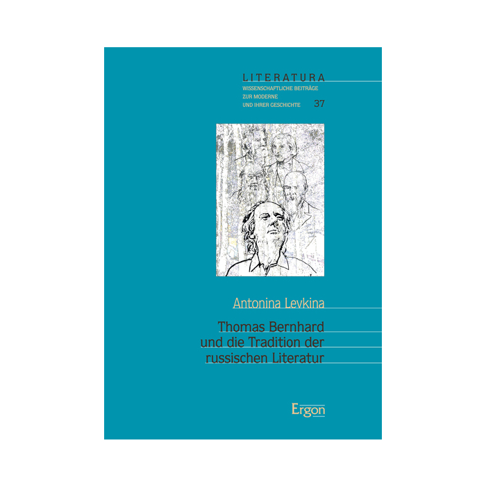 Thomas Bernhard und die Tradition der russischen Literatur Thomas Bernhard und die Tradition der russischen Literatur