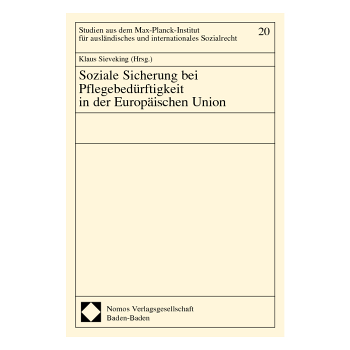 Soziale Sicherung bei Pflegebedürftigkeit in der Europäischen Union Soziale Sicherung bei Pflegebedürftigkeit in der Europäischen Union