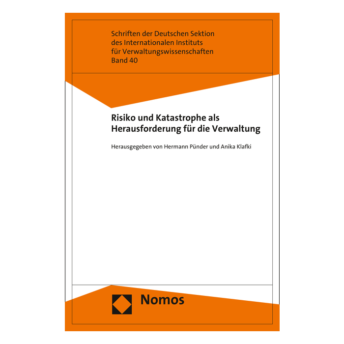 Risiko und Katastrophe als Herausforderung für die Verwaltung Risiko und Katastrophe als Herausforderung für die Verwaltung