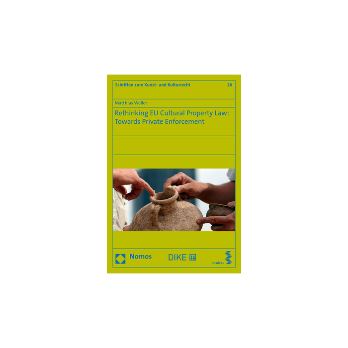 Rethinking EU Cultural Property Law: Towards Private Enforcement
Rethinking EU Cultural Property Law: Towards Private Enforcement