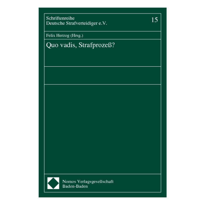 Quo vadis, Strafprozeß? Quo vadis, Strafprozeß?