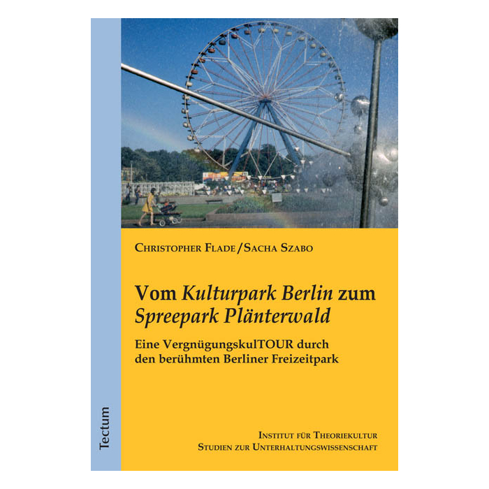 Vom "Kulturpark Berlin" zum "Spreepark Plänterwald" Vom "Kulturpark Berlin" zum "Spreepark Plänterwald"