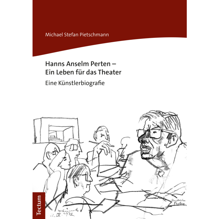 Hanns Anselm Perten - Ein Leben für das Theater Hanns Anselm Perten - Ein Leben für das Theater
