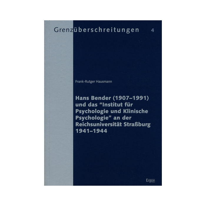 Hans Bender (1907-1991) und das "Institut für Psychologie und Klinische Psychologie" an der Reichsuniversität Straßburg 1941-1944 Hans Bender (1907-1991) und das "Institut für Psychologie und Klinische Psychologie" an der Reichsuniversität Straßburg 1941-1944