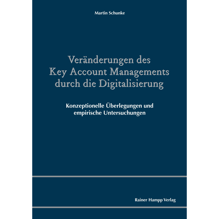 Veränderungen des Key Account Managements durch die Digitalisierung Veränderungen des Key Account Managements durch die Digitalisierung