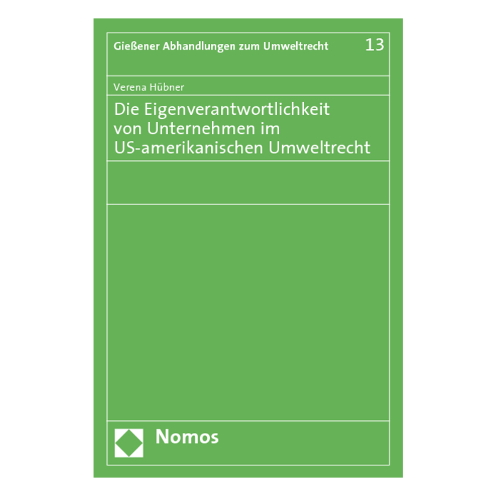 Die Eigenverantwortlichkeit von Unternehmen im US-amerikanischen Umweltrecht Die Eigenverantwortlichkeit von Unternehmen im US-amerikanischen Umweltrecht