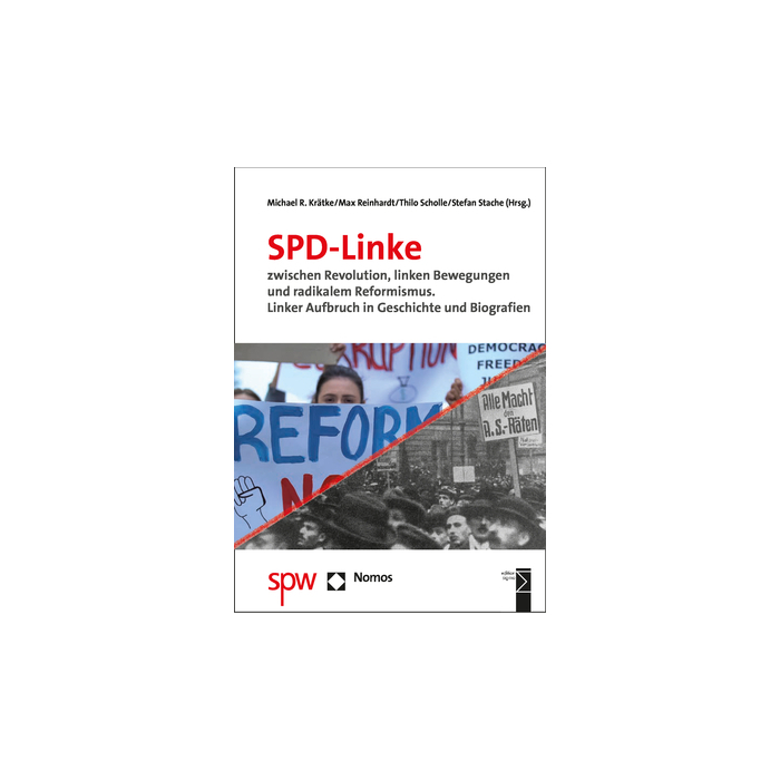 SPD-Linke zwischen Revolution, linken Bewegungen und radikalem Reformismus SPD-Linke zwischen Revolution, linken Bewegungen und radikalem Reformismus