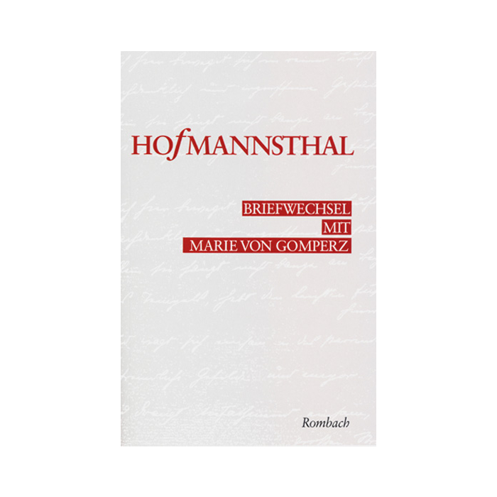Briefwechsel Hugo von Hofmannsthal - Marie von Gomperz Briefwechsel Hugo von Hofmannsthal - Marie von Gomperz