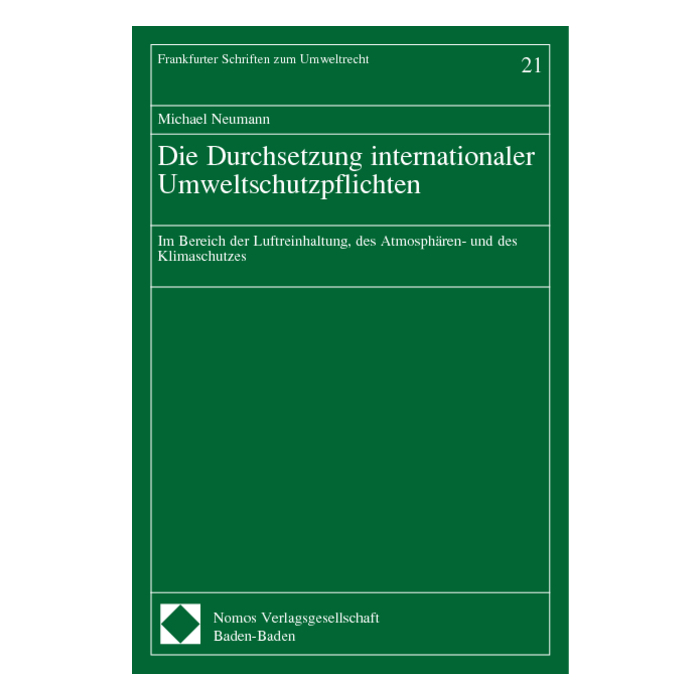 Die Durchsetzung internationaler Umweltschutzpflichten Die Durchsetzung internationaler Umweltschutzpflichten