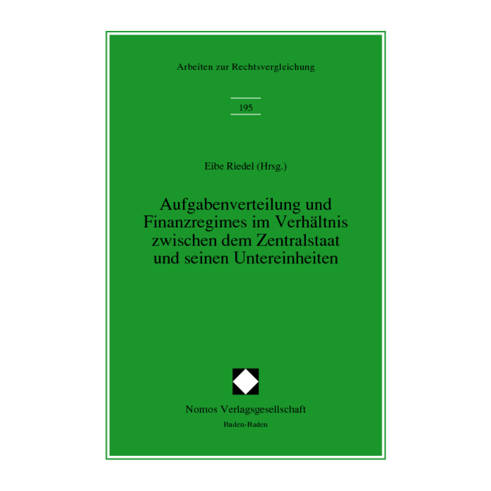 Aufgabenverteilung und Finanzregimes im Verhältnis zwischen dem Zentralstaat und seinen Untereinheiten Aufgabenverteilung und Finanzregimes im Verhältnis zwischen dem Zentralstaat und seinen Untereinheiten