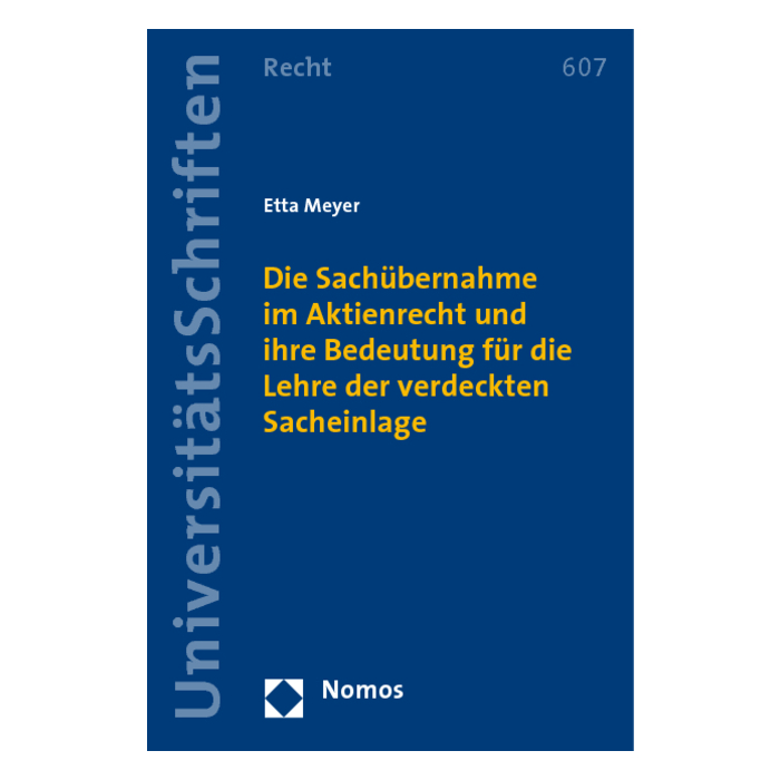 Die Sachübernahme im Aktienrecht und ihre Bedeutung für die Lehre der verdeckten Sacheinlage Die Sachübernahme im Aktienrecht und ihre Bedeutung für die Lehre der verdeckten Sacheinlage